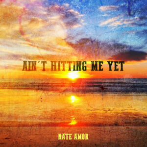 Nate Amor cover art for 'Ain't Hitting Me Yet'